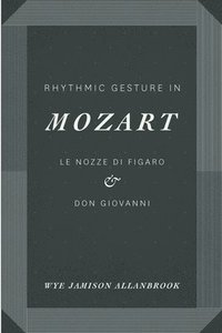 bokomslag Rhythmic Gesture in Mozart