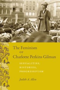 bokomslag The Feminism of Charlotte Perkins Gilman