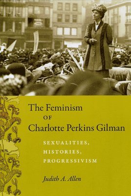 Judith A. Allen - Feminism of Charlotte Perkins Gilman, Häftad