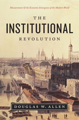 Douglas W. Allen - Institutional Revolution, Inbunden