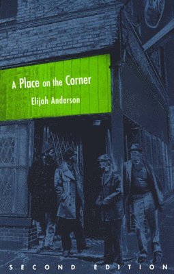 Elijah Anderson - Place on the Corner, Second Edition, Häftad