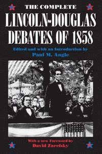 bokomslag The Complete Lincoln-Douglas Debates of 1858
