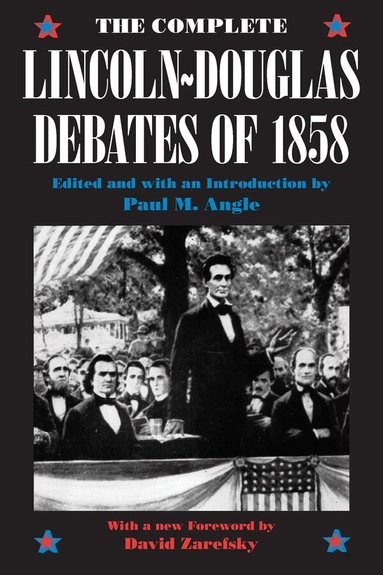 Abraham Lincoln, Stephen A. Douglas, Paul M. Angle - Complete Lincoln-Douglas Debates of 1858, Häftad