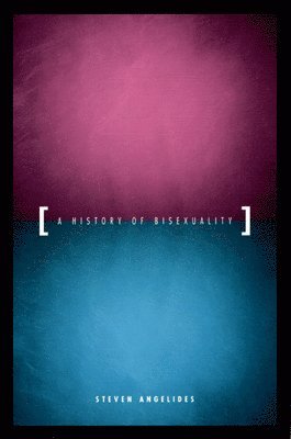 Steven Angelides - History of Bisexuality, Inbunden