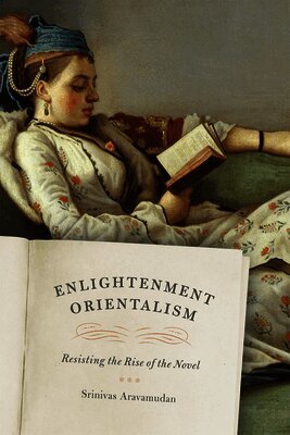Srinivas Aravamudan - Enlightenment Orientalism, Inbunden