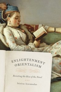 bokomslag Enlightenment Orientalism - Resisting the Rise of the Novel