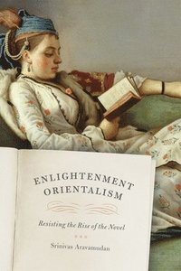 bokomslag Enlightenment Orientalism  Resisting the Rise of the Novel