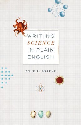 Anne E. Greene - Writing Science in Plain English, Häftad
