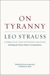 bokomslag On Tyranny  Corrected and Expanded Edition, Including the StraussKojve Correspondence