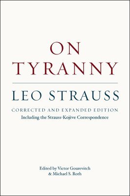 On Tyranny  Corrected and Expanded Edition, Including the StraussKojve Correspondence 1
