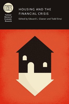Edward L. Glaeser, Todd Sinai, Edward Glaeser - Housing and the Financial Crisis, Inbunden