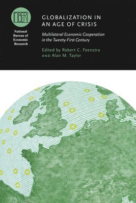 Robert C. Feenstra, Alan M. Taylor - Globalization in an Age of Crisis, Inbunden