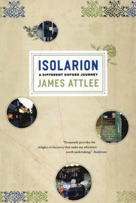 James Attlee - Isolarion: A Different Oxford Journey, Häftad