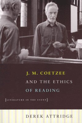 J. M. Coetzee and the Ethics of Reading 1