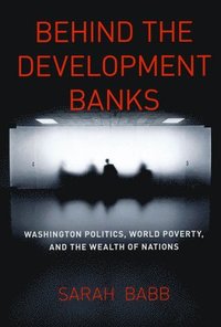 bokomslag Behind the Development Banks
