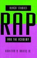 Houston A. Baker Jr. - Black Studies, Rap, and the Academy, Inbunden