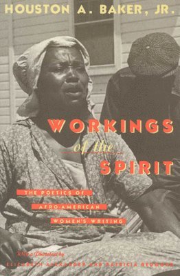 Houston A. Baker Jr. - Workings of the Spirit, Häftad