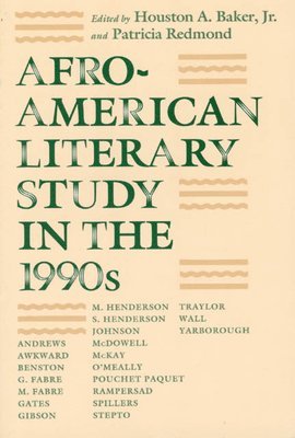 Afro-American Literary Study in the 1990s 1