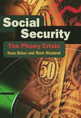 Dean Baker, Mark Weisbrot - Social Security, Inbunden