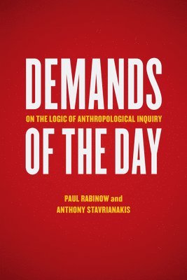 Paul Rabinow, Anthony Stavrianakis - Demands of the Day, Inbunden
