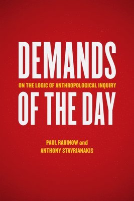 Paul Rabinow, Anthony Stavrianakis - Demands of the Day, Häftad