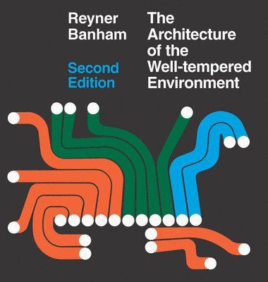 Reyner Banham - Architecture of the Well–Tempered Environment, Häftad