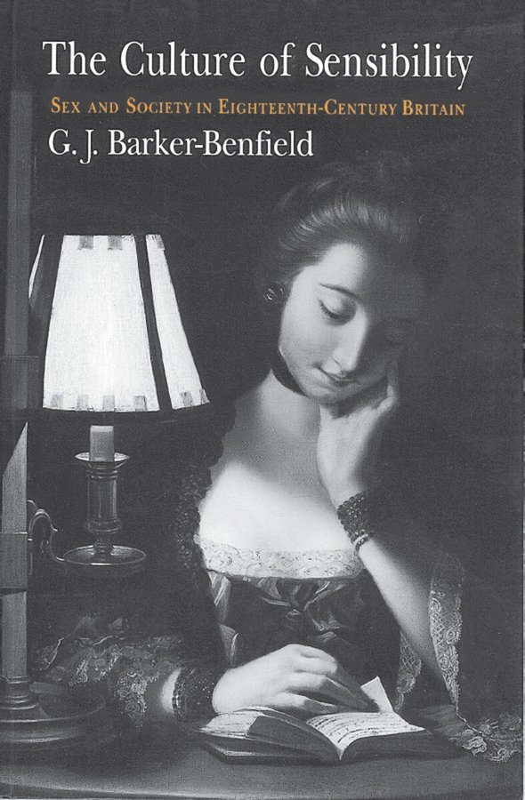 G. J. Barker-Benfield - Culture of Sensibility, Häftad