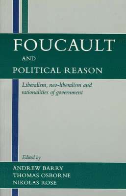Andrew Barry, Thomas Osborne, Nikolas Rose - Faucault and Political Reason, Häftad