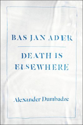 Alexander Dumbadze, USA) Dumbadze, Alexander (George Washington University - Bas Jan Ader, Inbunden