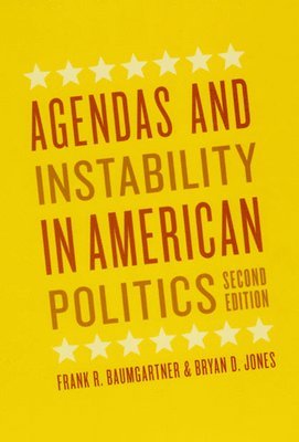 Frank R. Baumgartner, Bryan D. Jones - Agendas and Instability in American Politics, Second Edition, Häftad