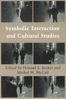 Howard S. Becker, Michal M. McCall - Symbolic Interaction and Cultural Studies, Häftad
