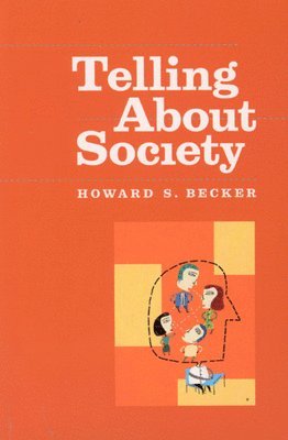 Howard S. Becker - Telling About Society, Häftad