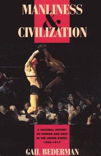 bokomslag Manliness and Civilization