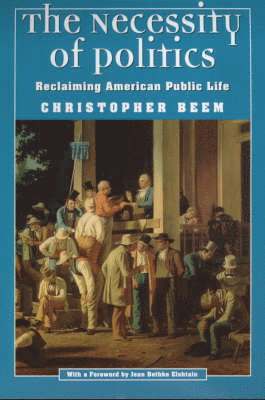 Christopher Beem - Necessity of Politics, Häftad
