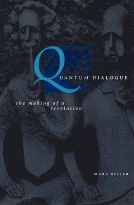 Mara Beller - Quantum Dialogue, Häftad