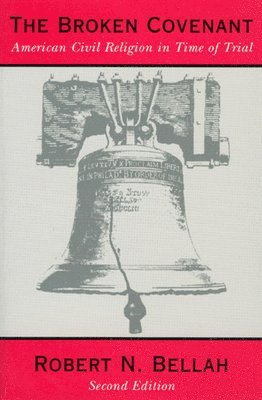 Robert N. Bellah - Broken Covenant, Häftad
