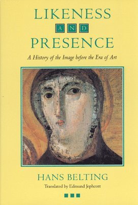 Hans Belting - Likeness and Presence, Häftad