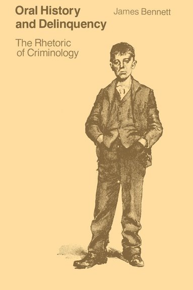 James Bennett - Oral History and Delinquency, Häftad