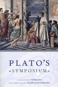 bokomslag Plato`s Symposium  A Translation by Seth Benardete with Commentaries by Allan Bloom and Seth Benardete