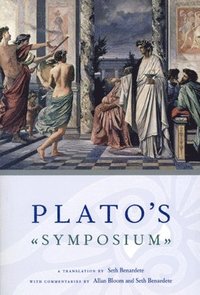 bokomslag Plato`s Symposium - A Translation by Seth Benardete with Commentaries by Allan Bloom and Seth Benardete