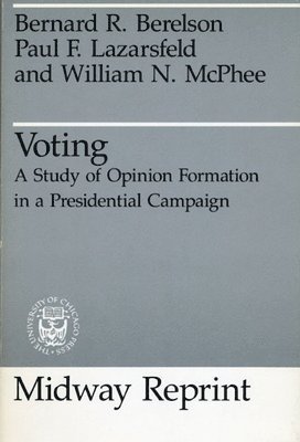 Bernard R. Berelson, Paul F. Lazarsfeld, William N. McPhee - Voting, Häftad