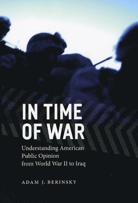 Adam J. Berinsky - In Time of War, Inbunden