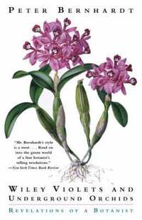 bokomslag Wily Violets and Underground Orchids: Revelations of a Botanist