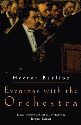 Hector Berlioz - Evenings with the Orchestra, Häftad
