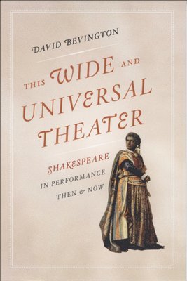 David Bevington - This Wide and Universal Theater, Häftad