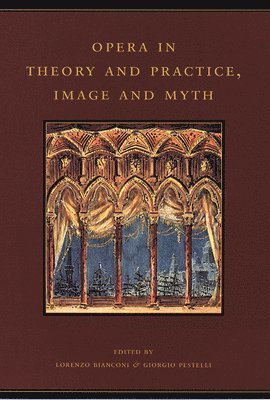 bokomslag Opera in Theory and Practice, Image and Myth