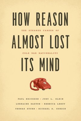 How Reason Almost Lost Its Mind 1