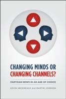bokomslag Changing Minds or Changing Channels?
