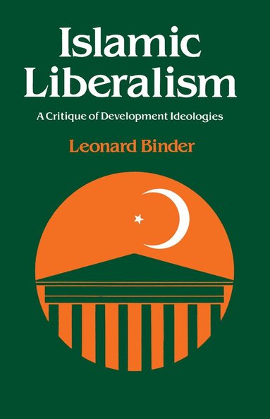 Leonard Binder - Islamic Liberalism, Häftad