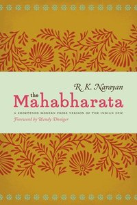 bokomslag The Mahabharata: A Shortened Modern Prose Version of the Indian Epic